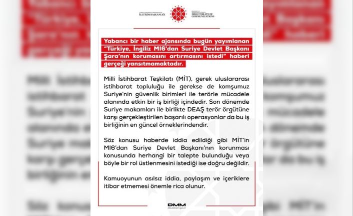 DMM’den "Türkiye, İngiliz MI6’dan Suriye Devlet Başkanı Şara’nın korumasını artırmasını istedi" haberine yalanlama