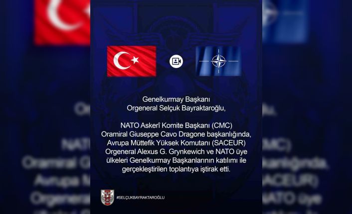 Genelkurmay Başkanı Orgeneral Bayraktaroğlu, NATO üye ülkeleri genelkurmay başkanlarının katıldığı toplantıya iştirak etti