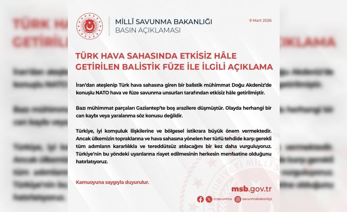 MSB: "İran’dan ateşlenip Türk hava sahasına giren bir balistik mühimmat etkisiz hale getirilmiştir"