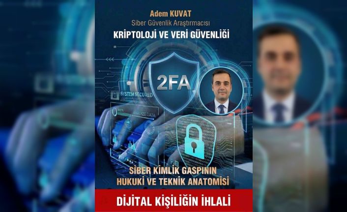 Siber Güvenlik Araştırmacısı Kuvat, "Siber güvenliğin en zayıf halkası karmaşık kodlar değil, insan psikolojisidir"