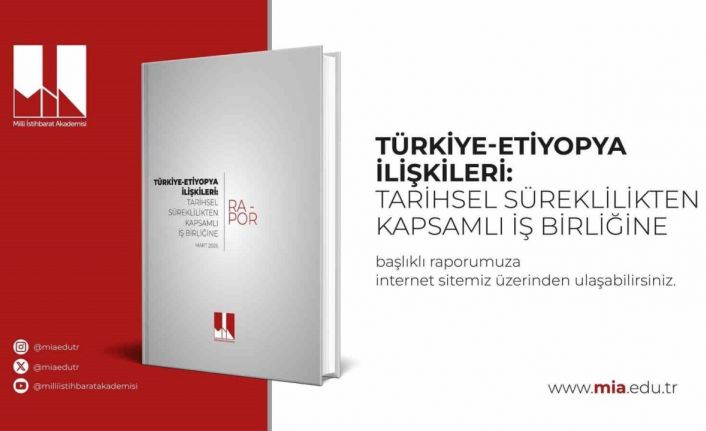 Türkiye-Etiyopya ilişkilerini kapsayan ’Tarihsel Süreklilikten Kapsamlı İş Birliğine’ başlıklı rapor yayımlandı