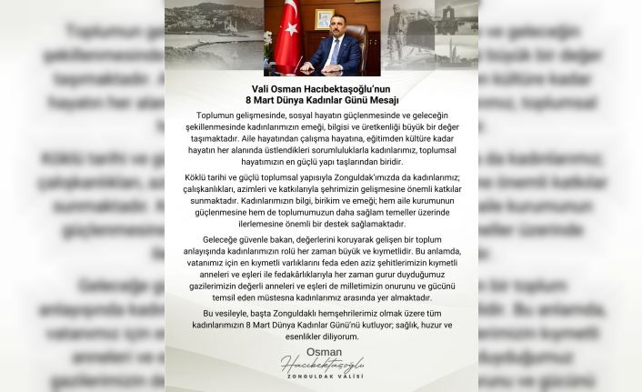 Vali Osman Hacıbektaşoğlu’ndan 8 Mart mesajı: "Kadınlarımız toplumsal hayatın en güçlü yapı taşlarıdır"