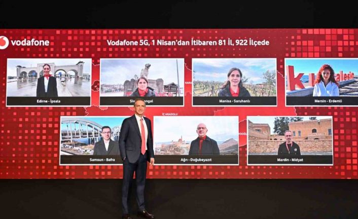 Vodafone, 1 Nisan’da 81 İL ve 922 ilçede 5G sinyalini aynı anda verecek