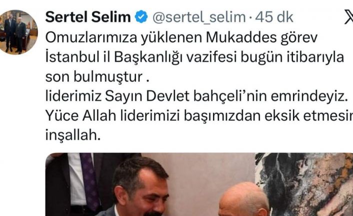 Görevden alınan MHP İstanbul İl Başkan Sertel Selim: "Liderimiz Devlet Bahçeli’nin emrindeyiz"