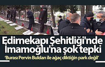 CHP'li İmamoğlu'na Edirnekapı Şehitliğinde şok tepki