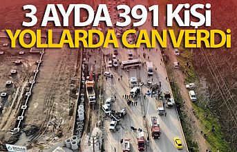3 ayda 391 kişi  yollarda can verdi