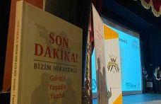 ’Son Dakika - Bizim Hikayemiz: Gördük, Yaşadık, Yazdık’ kitabı tanıtıldı