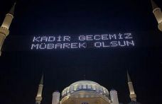 Kadir Gecesi Büyük Çamlıca Camii’nde dualarla idrak edildi