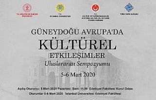 Güneydoğu Avrupa’da Kültürel Etkileşimler Sempozyumu...