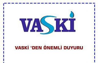 VASKİ’den önemli duyuru