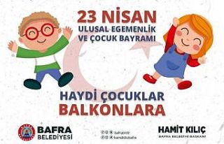 23 Nisan’da; Haydi çocuklar balkonlara