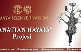 Alanya Belediye Tiyatrosundan "Sanattan Hayata"