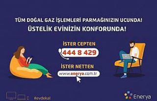 Enerya’dan müşterilerine online hizmet