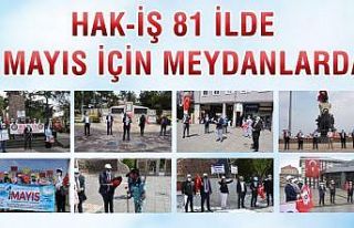 HAK-İŞ 81 ilde 1 Mayıs için meydanlarda