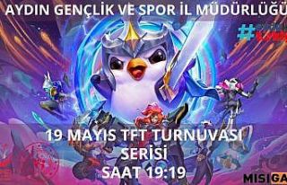 Aydın’da “19 Mayıs TFT Turnuvası” düzenlenecek