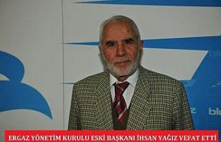 ERGAZ Yönetim Kurulu eski Başkanı İhsan Yağız...