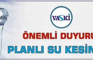 VASKİ’den planlı su kesintisi uyarısı