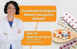 Çocuklarda gelişigüzel vitamin takviyesine dikkat