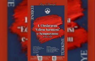 Edirne Kırmızısı e-Sempozyumu düzenlenecek