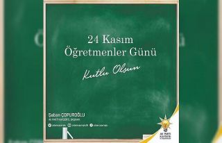 AK Parti İl Başkanı Çopuroğlu’nun 24 Kasım...
