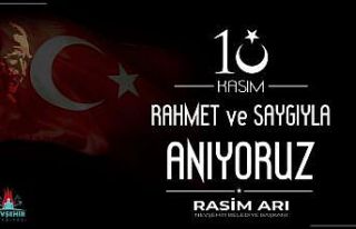 Başkan Rasim Arı’dan 10 Kasım mesajı