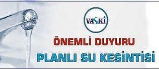 VASKİ’den planlı su kesintisi uyarısı