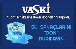 VASKİ’den su sayaçları için ‘don’ uyarısı
