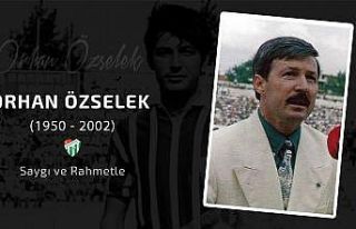 Bursaspor, Orhan Özselek’i unutmadı