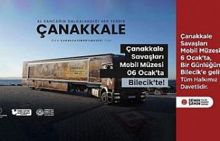 Çanakkale Savaşları Mobil Müzesi Bilecik’e geliyor