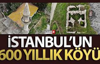 İstanbul'un 600 yıllık köyü
