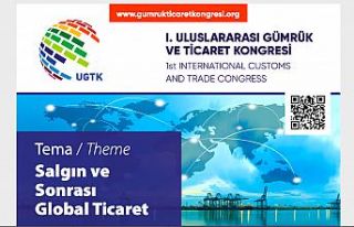 “I. Uluslararası Gümrük ve Ticaret Kongresi”...