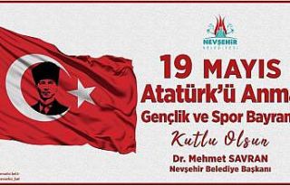 Nevşehir Belediye Başkanı Savran’dan 19 Mayıs...