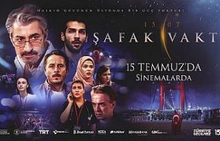 “15/07 Şafak Vakti” filmi gösterime giriyor