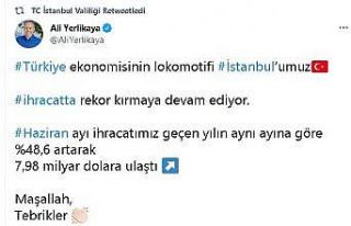 İstanbul Valisi Ali Yerlikaya: “Haziran ayı ihracatımız...
