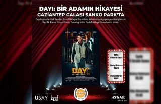 Dayı filminin galası Sanko Park’ta yapılacak