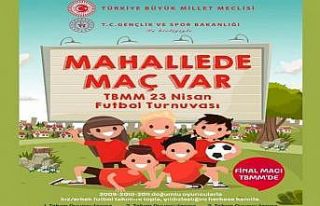 ’23 Nisan Futbol Turnuvası Mahallede Maç Var’...