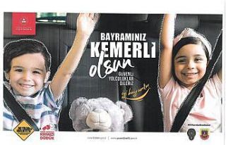 ‘Bayramınız Kemerli Olsun’ sloganı ile kazalara...