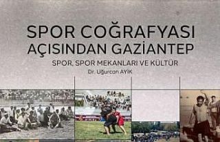 Büyükşehir, “Spor Coğrafyası Açısından Gaziantep”...