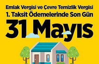 Emlak ve ÇTV’nin ilk taksiti için son tarih 31...