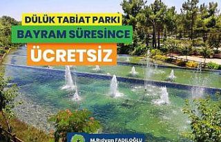 Dülük Tabiat Parkına bayramda girişler ücretsiz...