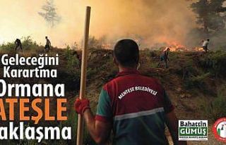 Menteşe Belediyesi orman yangınlarına dikkat çekti