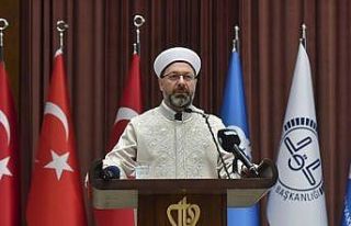 Diyanet İşleri Başkanı Erbaş: “Belirsizliklerle...