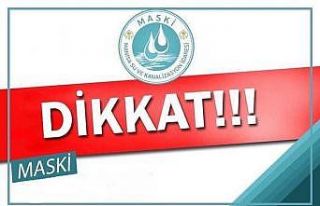 MASKİ’den su kesintisi uyarısı