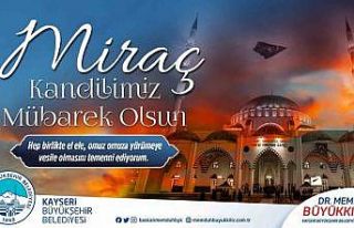 Başkan Büyükkılıç’tan "Miraç Kandili"...