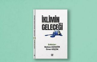17 yazarın katkı verdiği “İklimin Geleceği”...