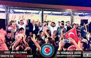 TÜRK-İŞ Başkanı Atalay: “15 Temmuz’da yaşadığımız...