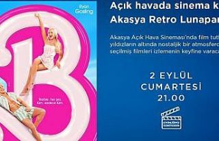 Akasya Açık Hava Sineması Barbie ile yaz etkinliğini...