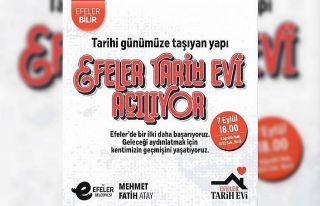 Efeler, Tarih Evi ile aydınlanacak