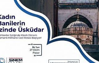 “Kadın banilerin izinde Üsküdar” gezi turu...