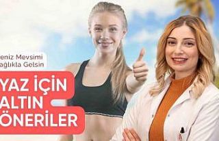 Diyetisyen Gönen: "Deniz mevsimi açıldı,...